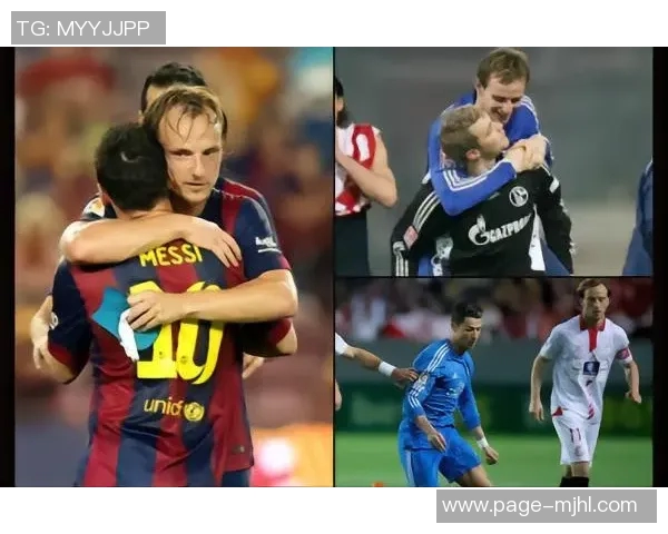 拉基蒂奇与诺伊尔阿萨莫阿合影穆勒赞叹组合实力强大