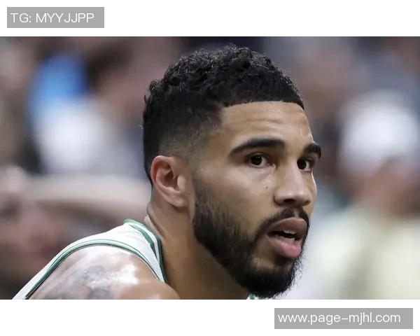 追梦东部竞争格局开放塔图姆若恢复状态应及时复出助力球队