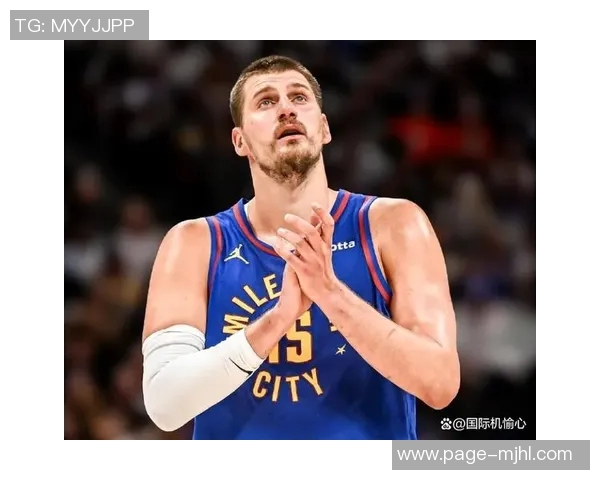 穆雷对约基奇受伤表示担忧称他是球队的核心支柱